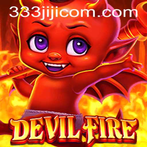 Exploring the Thrilling Universe of DevilFire: A Comprehensive Guide with Keyword 333JILI